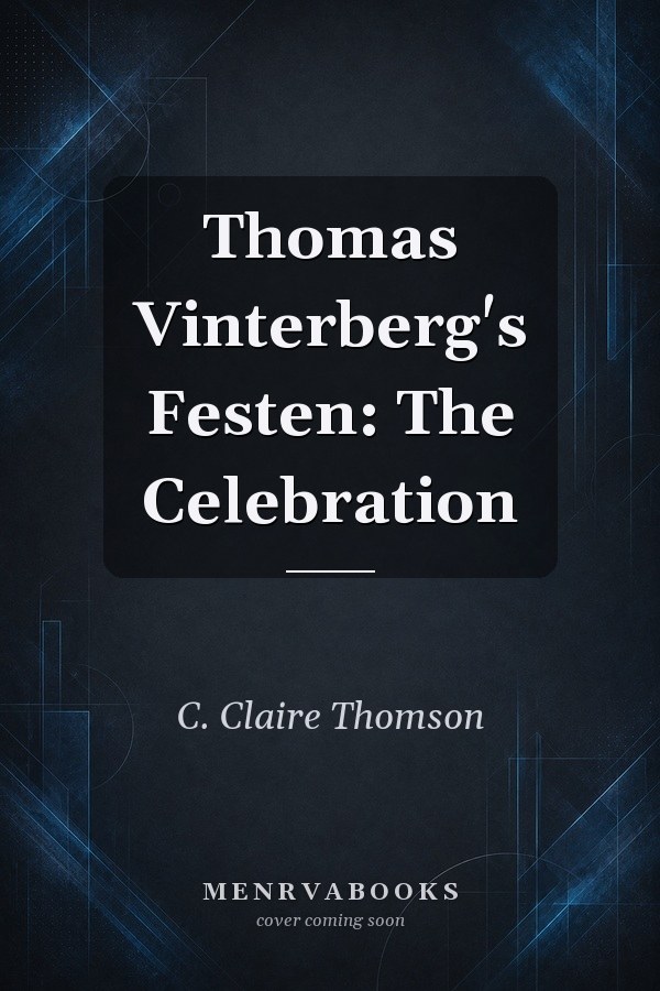 Thomas Vinterberg's Festen: The Celebration