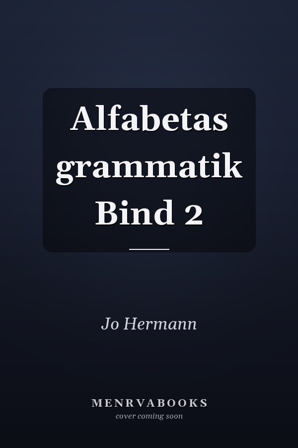 Alfabetas grammatik Bind 2