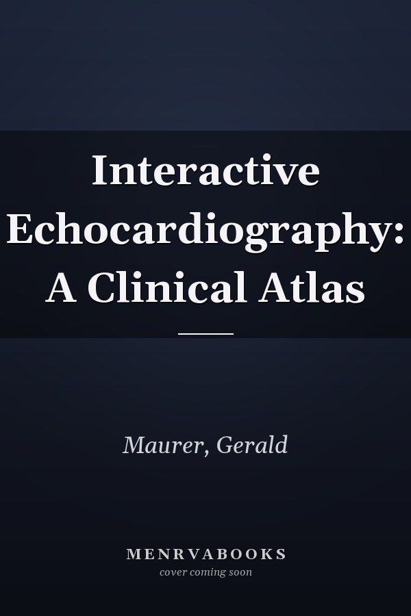 Interactive Echocardiography: A Clinical Atlas