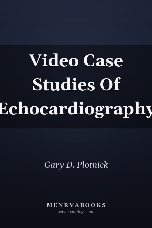 Video Case Studies Of Echocardiography