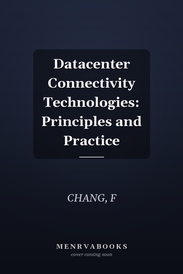 Datacenter Connectivity Technologies: Principles and Practice