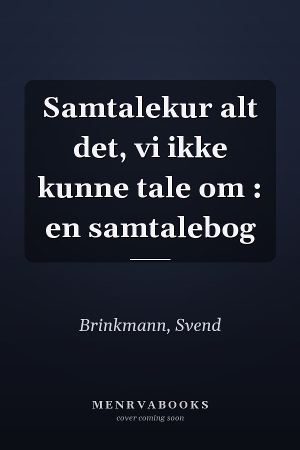 Samtalekur alt det, vi ikke kunne tale om : en samtalebog