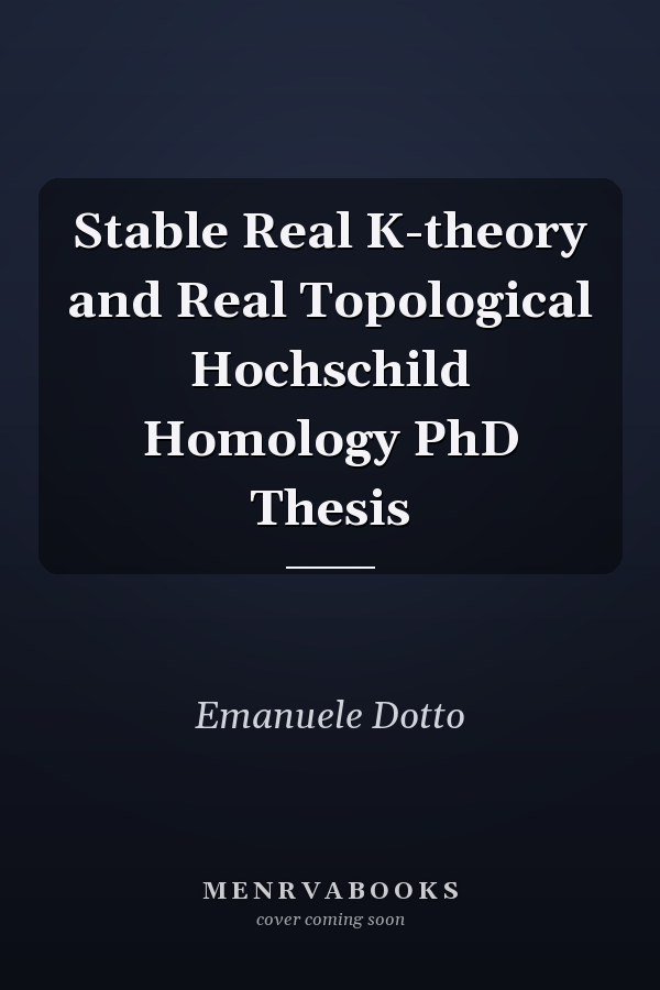 Stable Real K-theory and Real Topological Hochschild Homology PhD Thesis