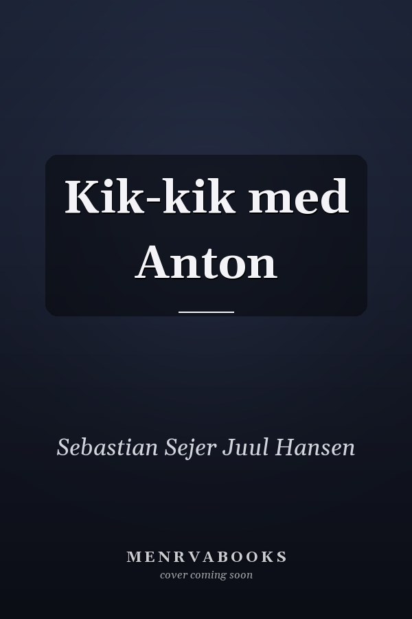 Kik-kik med Anton