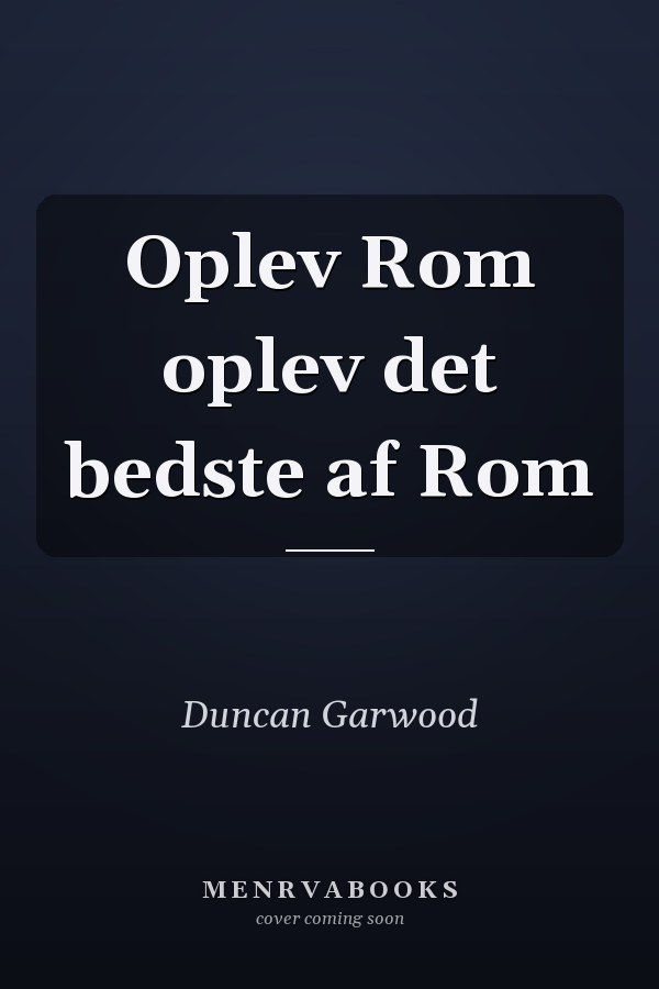Oplev Rom oplev det bedste af Rom