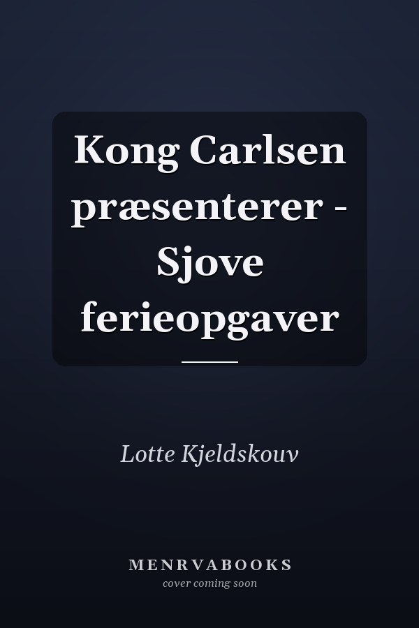 Kong Carlsen præsenterer - Sjove ferieopgaver