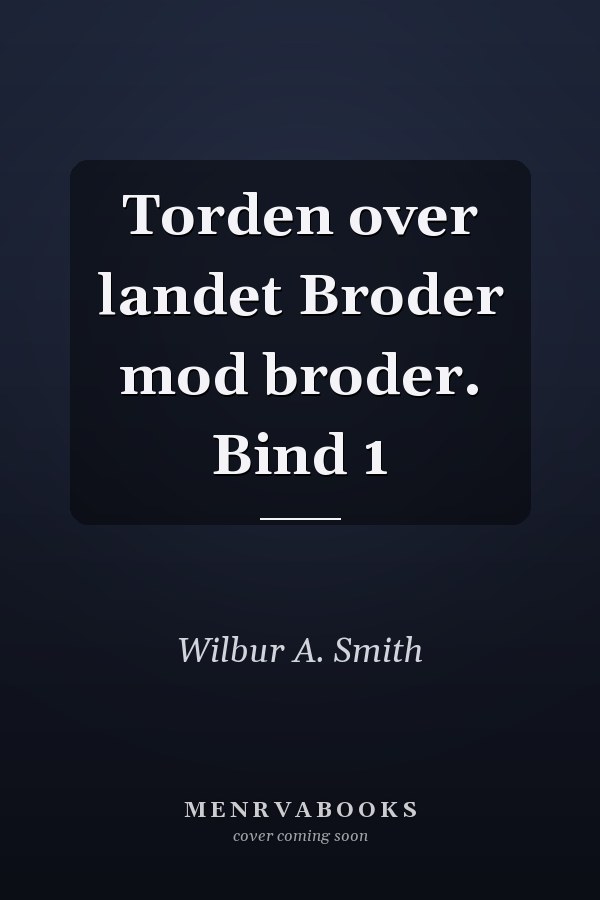 Torden over landet Broder mod broder. Bind 1