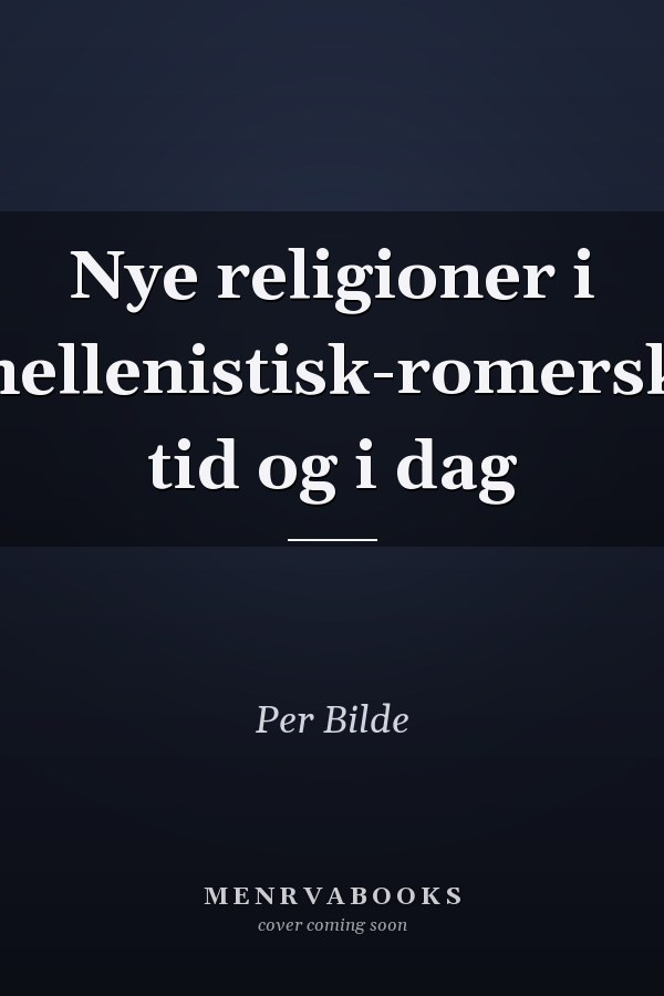 Nye religioner i hellenistisk-romersk tid og i dag