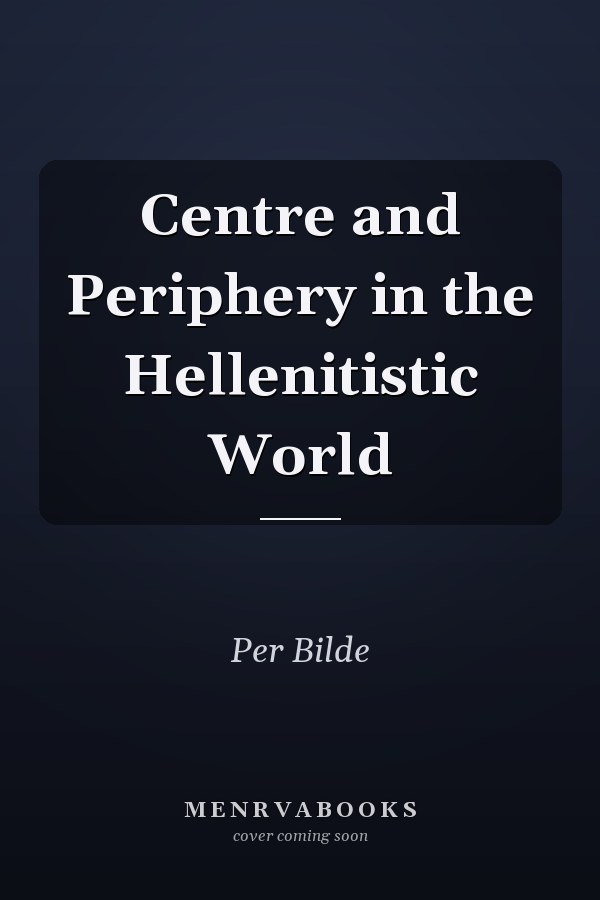 Centre and Periphery in the Hellenitistic World