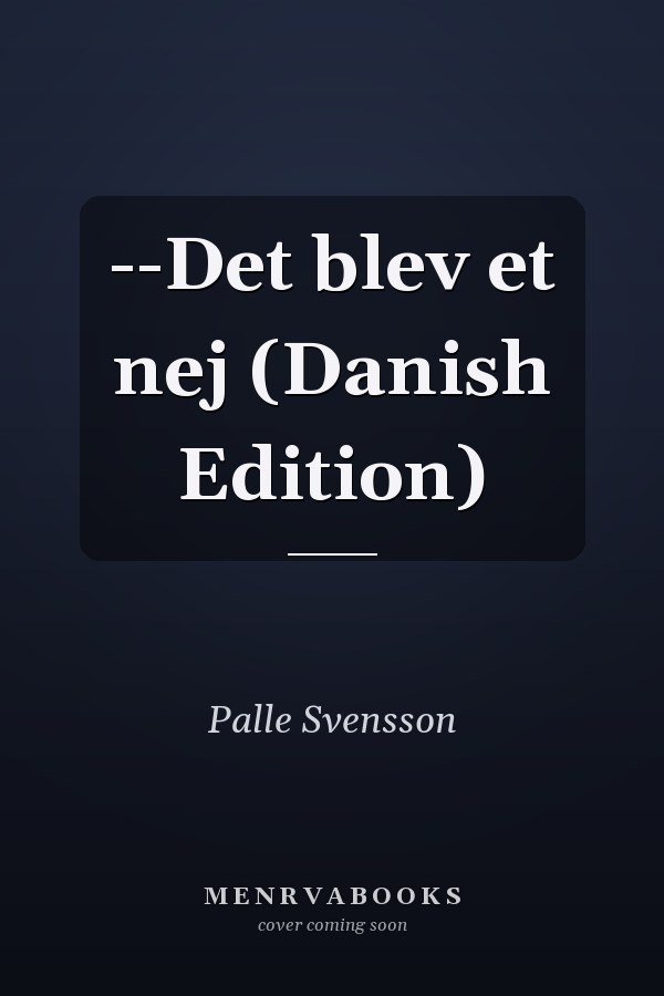 --Det blev et nej (Danish Edition)