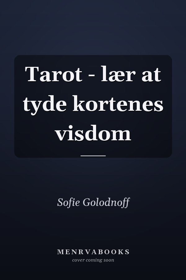 Tarot - lær at tyde kortenes visdom