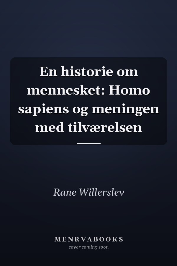 En historie om mennesket: Homo sapiens og meningen med tilværelsen