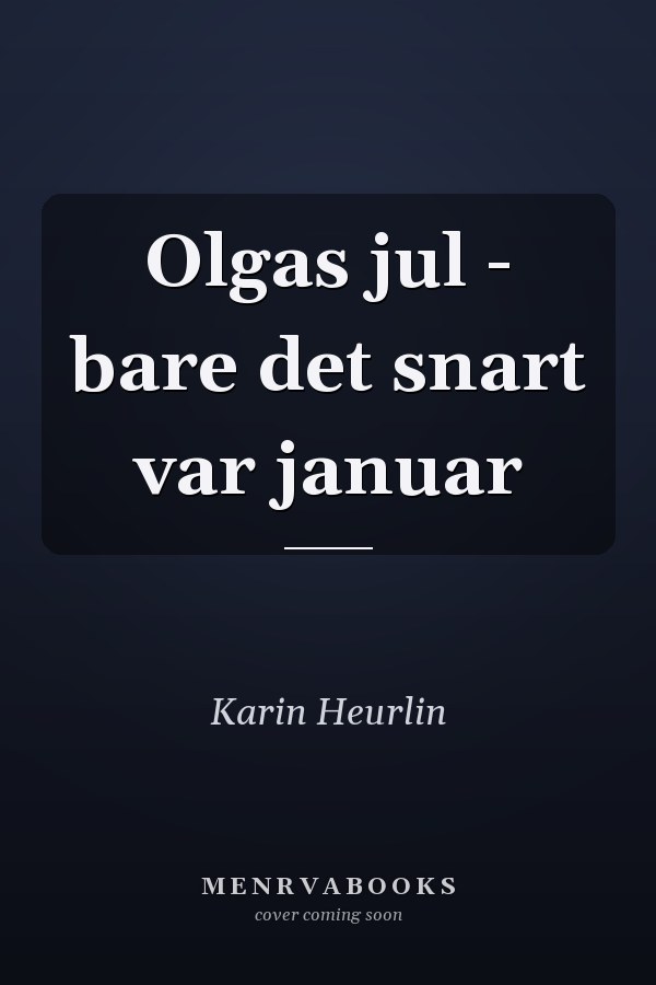 Olgas jul - bare det snart var januar