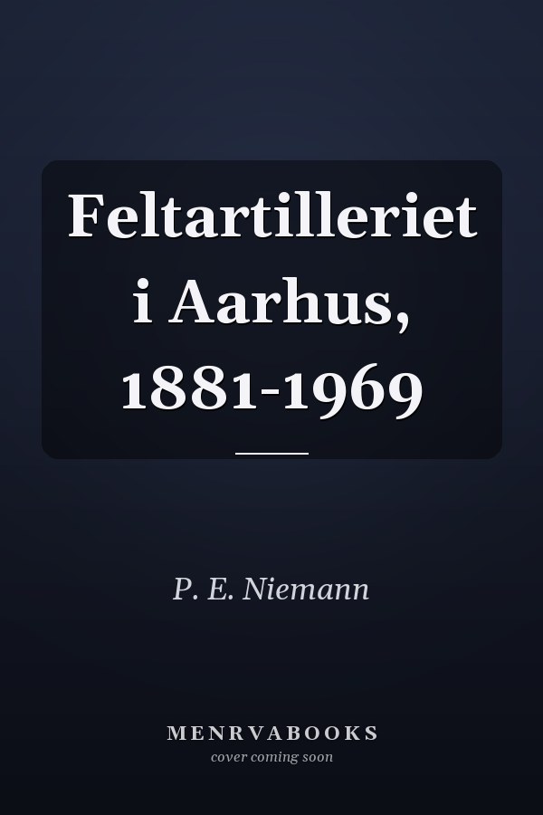 Feltartilleriet i Aarhus, 1881-1969