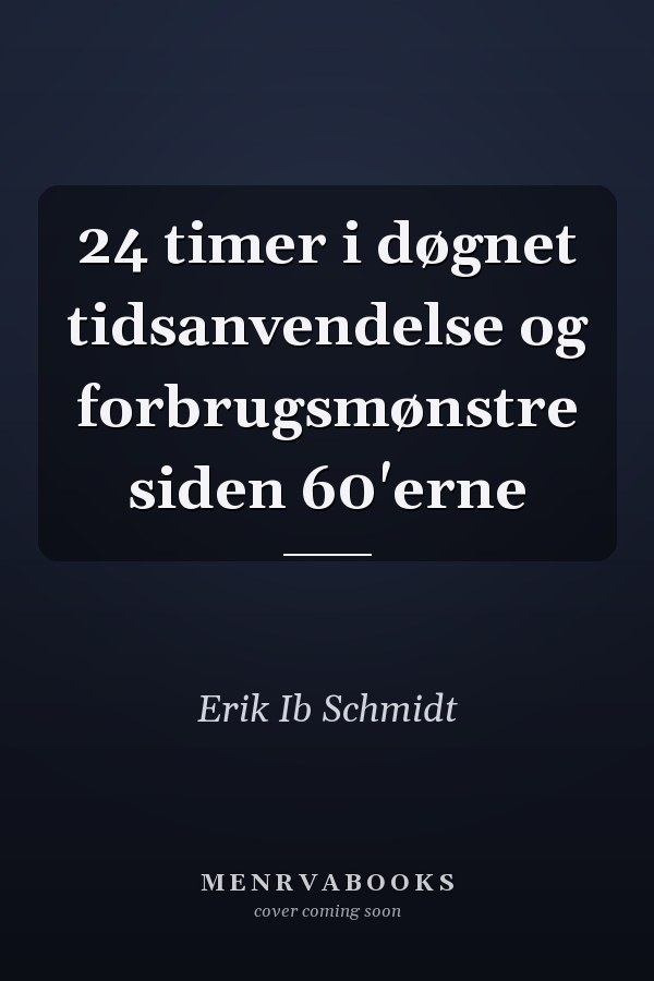 24 timer i døgnet tidsanvendelse og forbrugsmønstre siden 60'erne