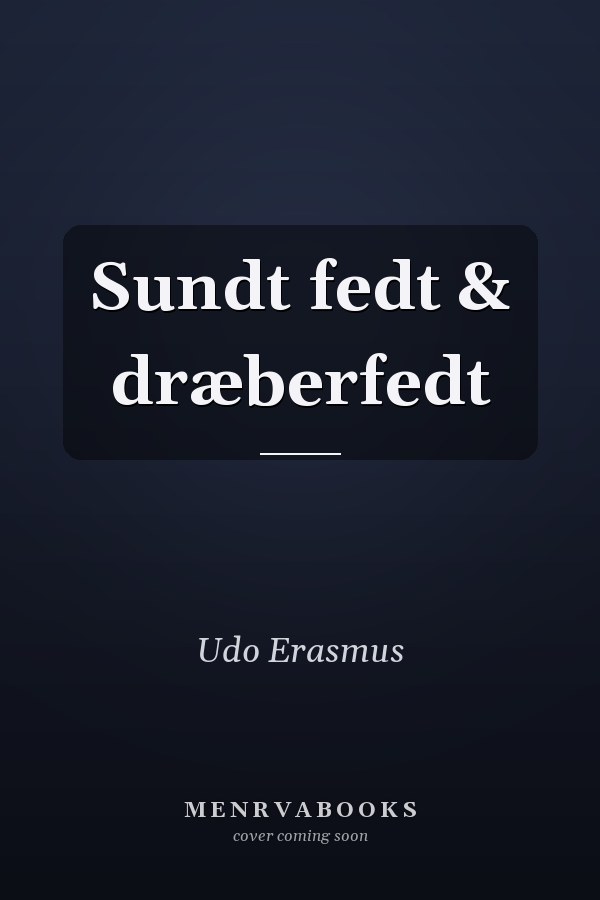 Sundt fedt & dræberfedt