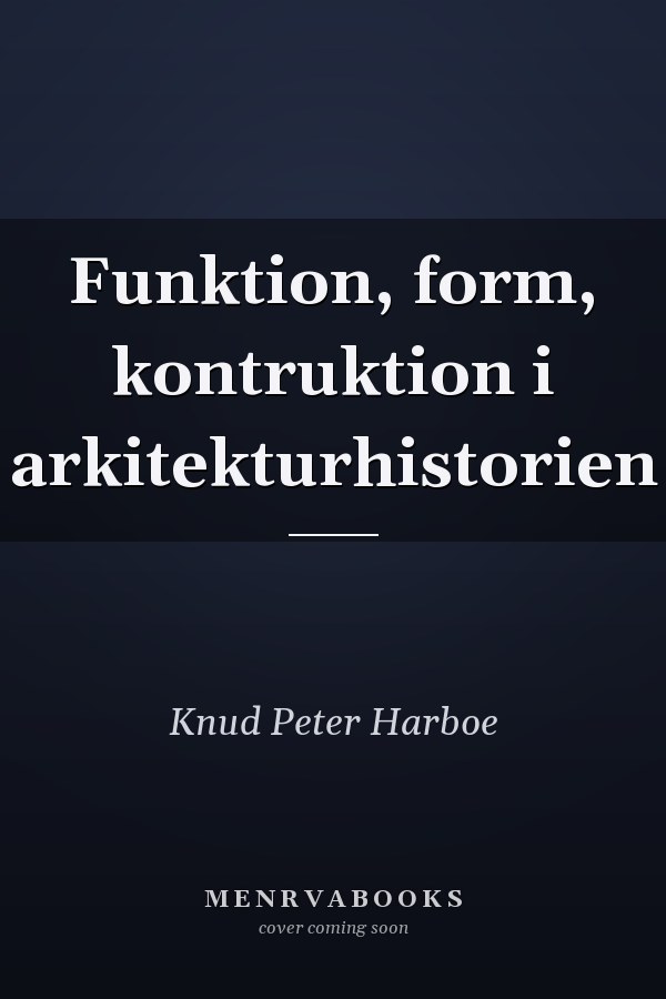 Funktion, form, kontruktion i arkitekturhistorien