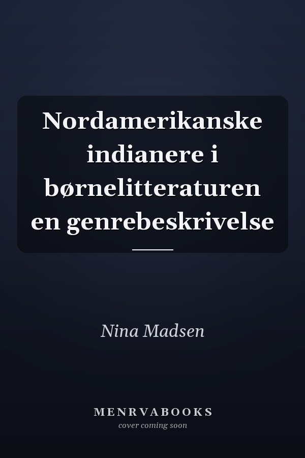 Nordamerikanske indianere i børnelitteraturen en genrebeskrivelse