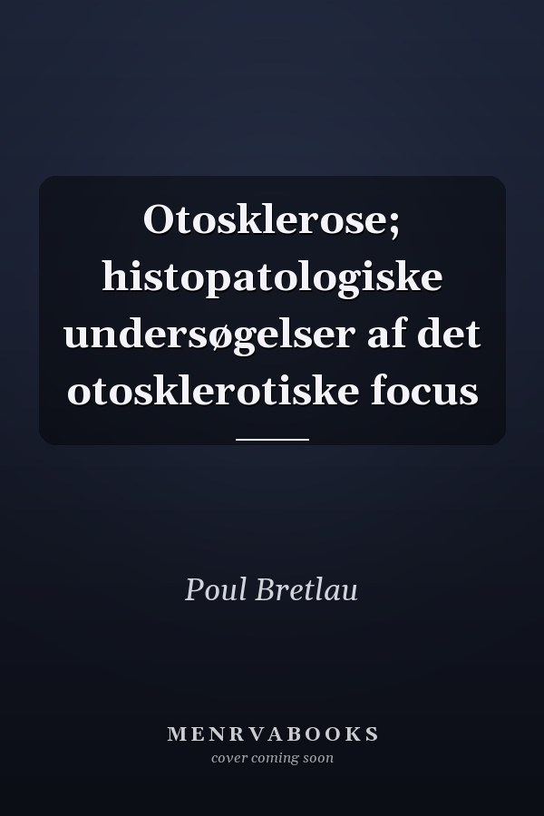 Otosklerose; histopatologiske undersøgelser af det otosklerotiske focus