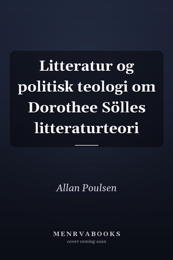 Litteratur og politisk teologi om Dorothee Sölles litteraturteori