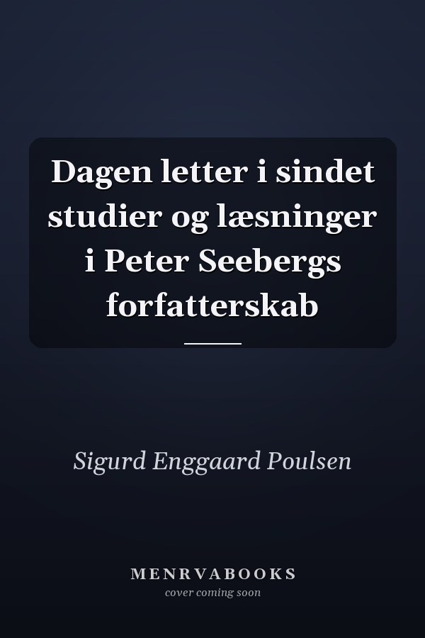 Dagen letter i sindet studier og læsninger i Peter Seebergs forfatterskab