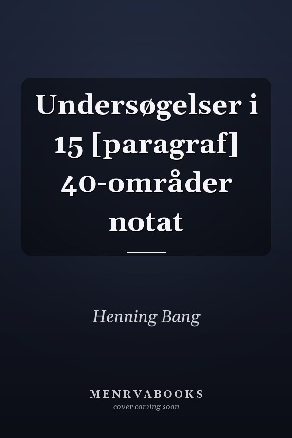 Undersøgelser i 15 [paragraf] 40-områder notat