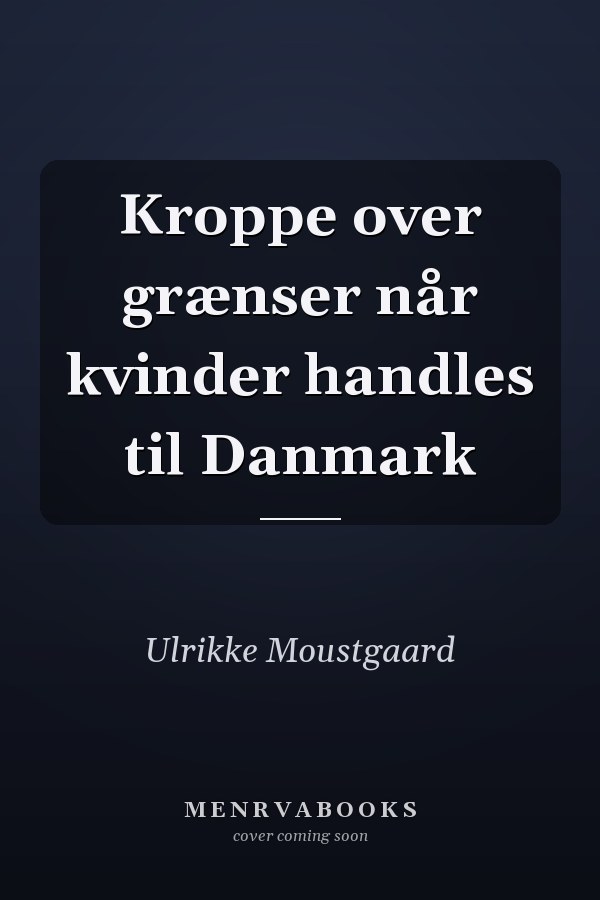 Kroppe over grænser når kvinder handles til Danmark
