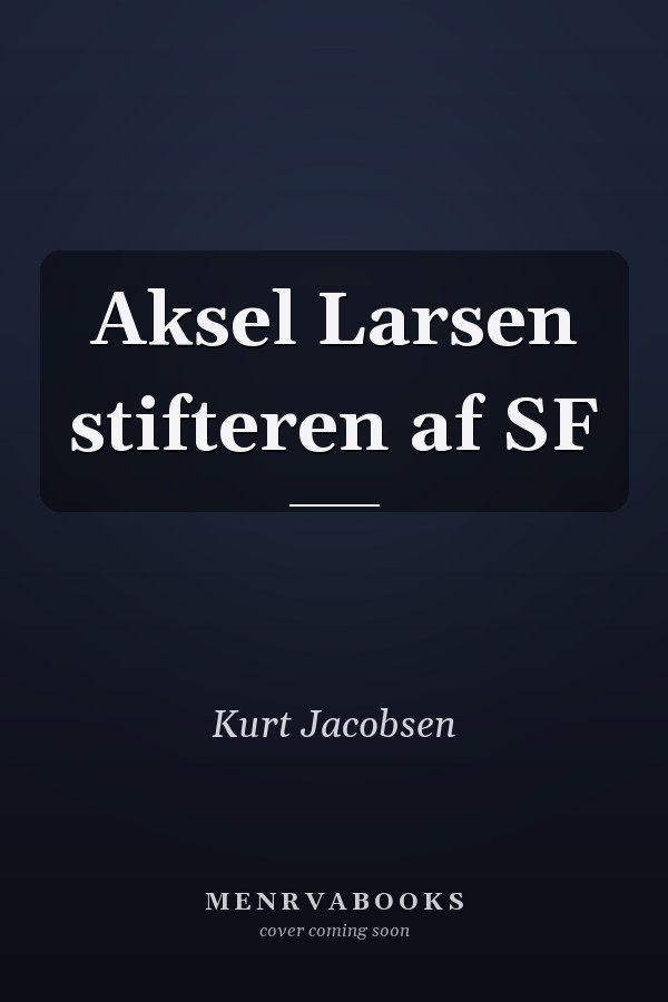 Aksel Larsen stifteren af SF