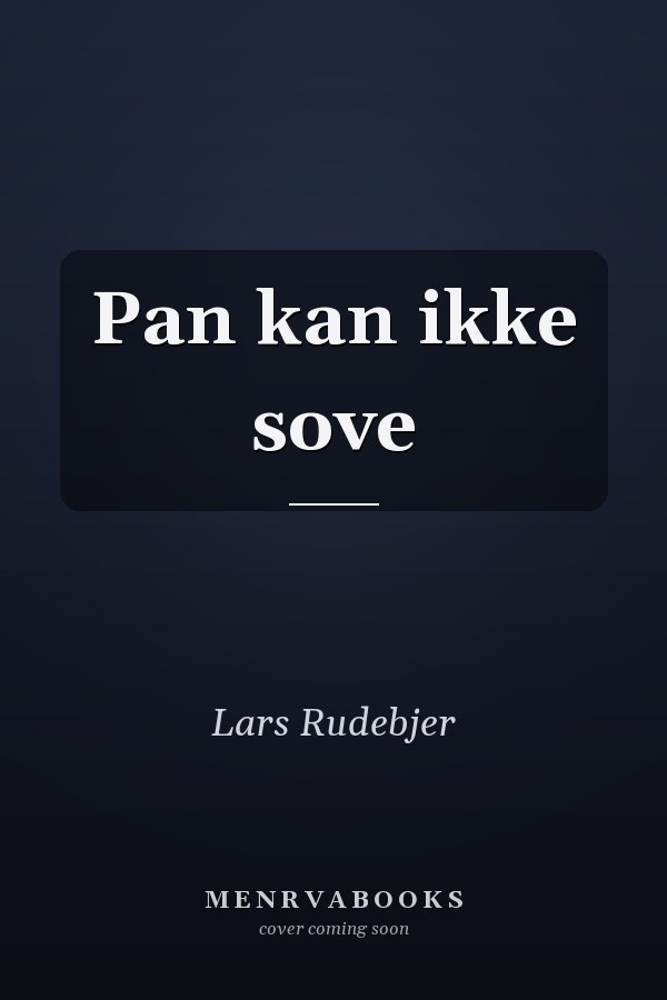 Pan kan ikke sove