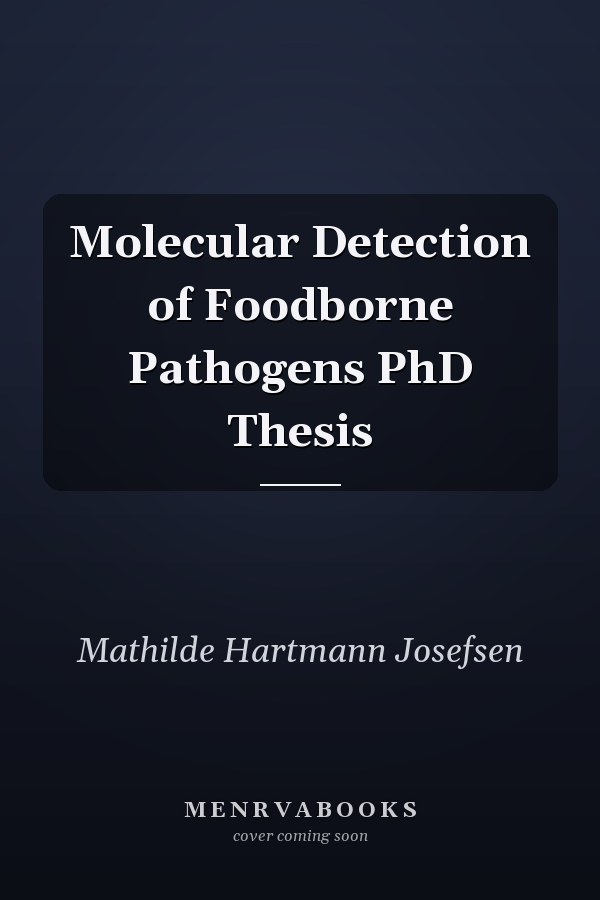 Molecular Detection of Foodborne Pathogens PhD Thesis