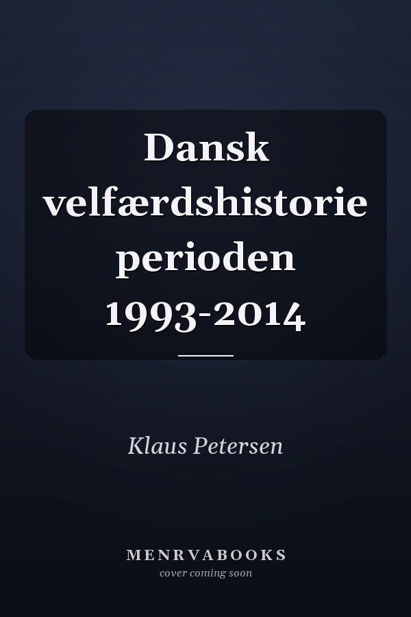 Dansk velfærdshistorie perioden 1993-2014