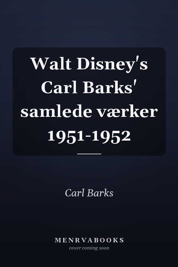 Walt Disney's Carl Barks' Samlede Værker 1951-1952