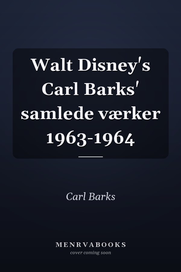 Walt Disney's Carl Barks' samlede værker 1963-1964