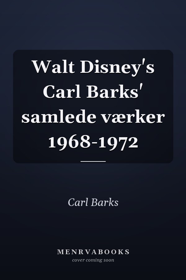 Walt Disney's Carl Barks' samlede værker 1968-1972