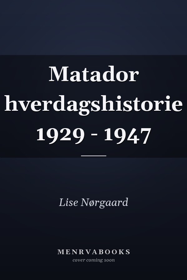 Matador hverdagshistorie 1929 - 1947