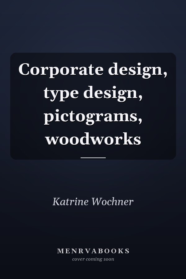 Corporate design, type design, pictograms, woodworks