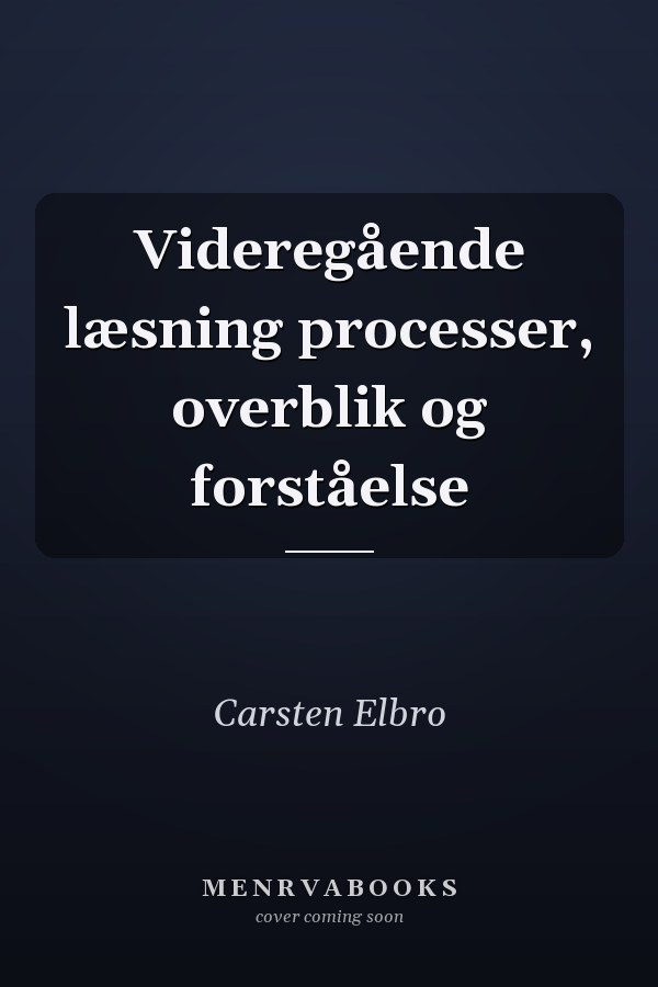 Videregående læsning processer, overblik og forståelse