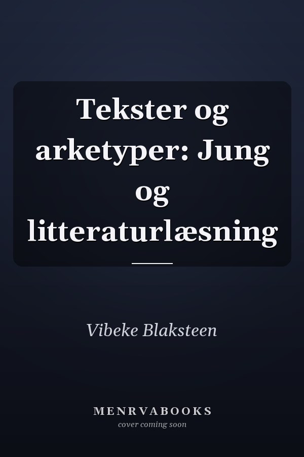 Tekster og arketyper: Jung og litteraturlæsning