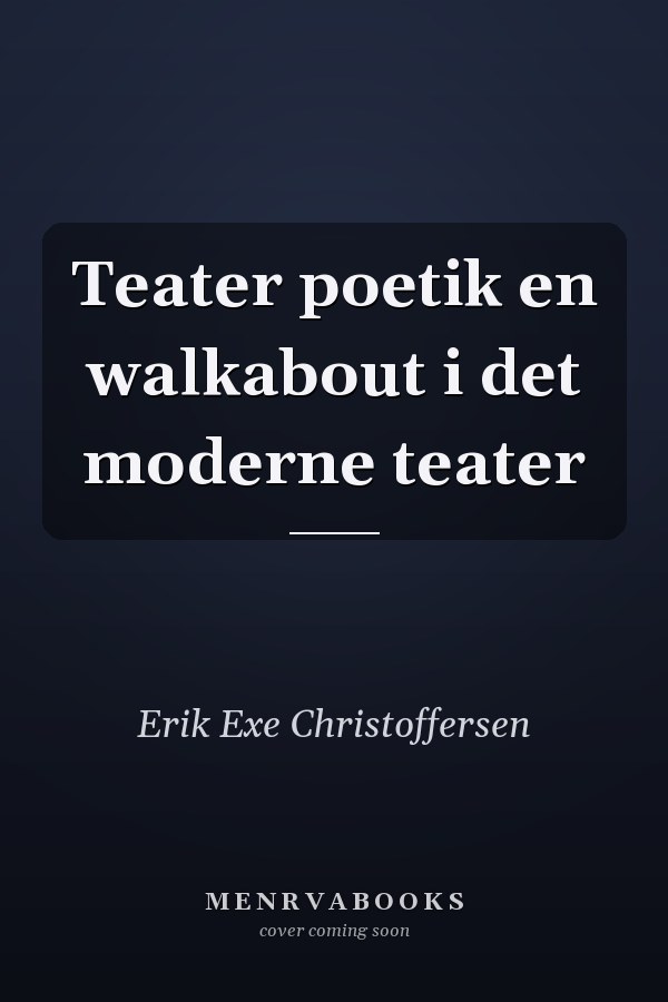 Teater poetik en walkabout i det moderne teater