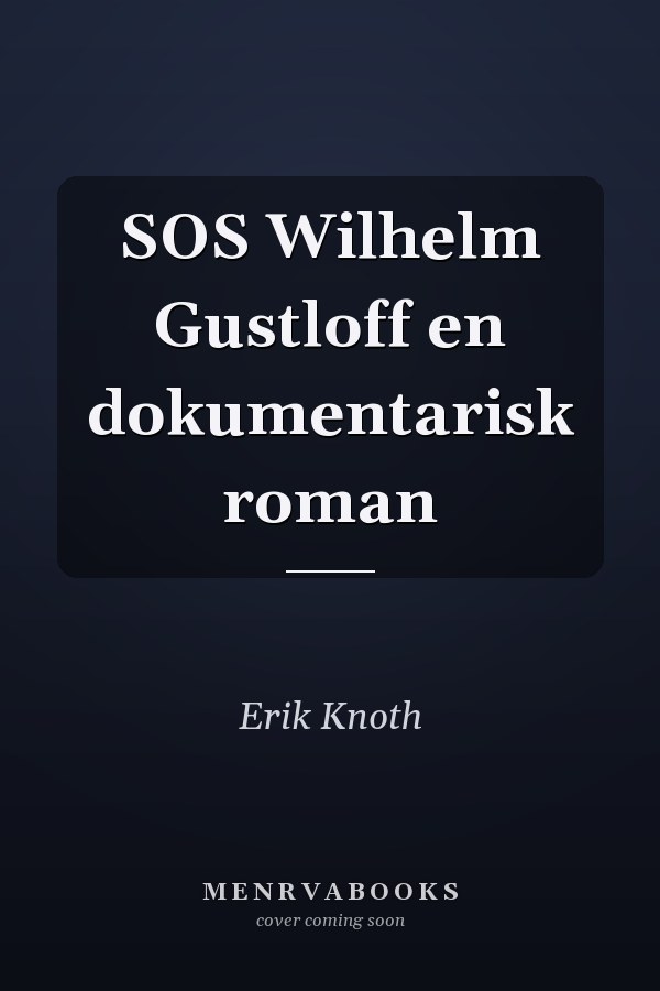 SOS Wilhelm Gustloff en dokumentarisk roman