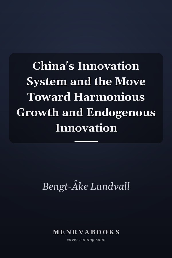 China's Innovation System and the Move Toward Harmonious Growth and Endogenous Innovation