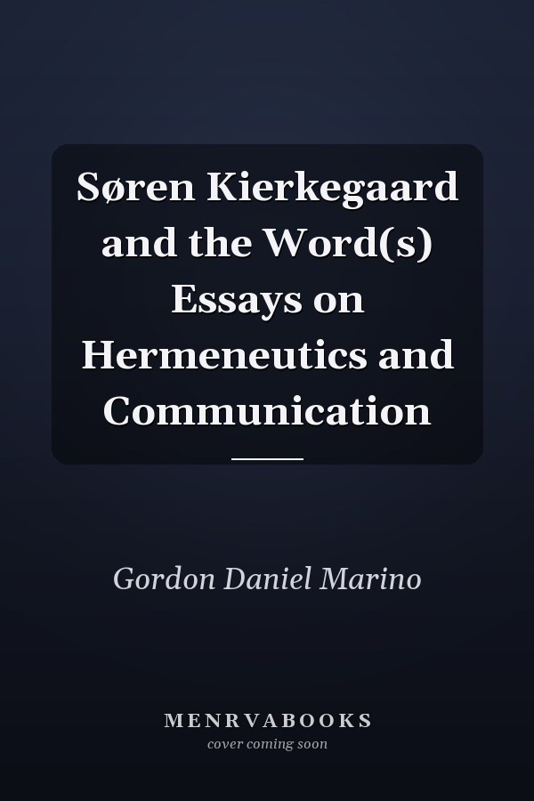 Søren Kierkegaard and the Word(s) Essays on Hermeneutics and Communication