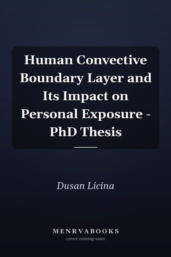Human Convective Boundary Layer and Its Impact on Personal Exposure - PhD Thesis