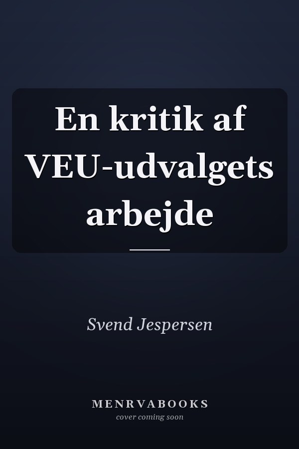 En kritik af VEU-udvalgets arbejde