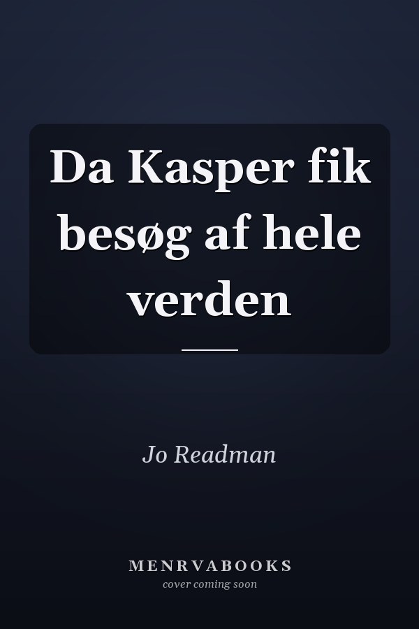 Da Kasper fik besøg af hele verden