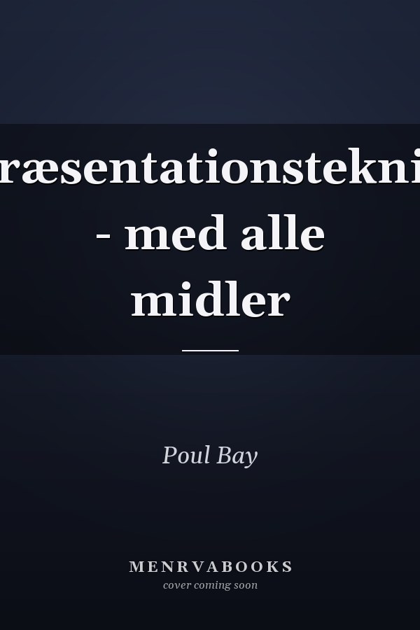 Præsentationsteknik - med alle midler