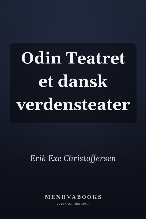 Odin Teatret et dansk verdensteater