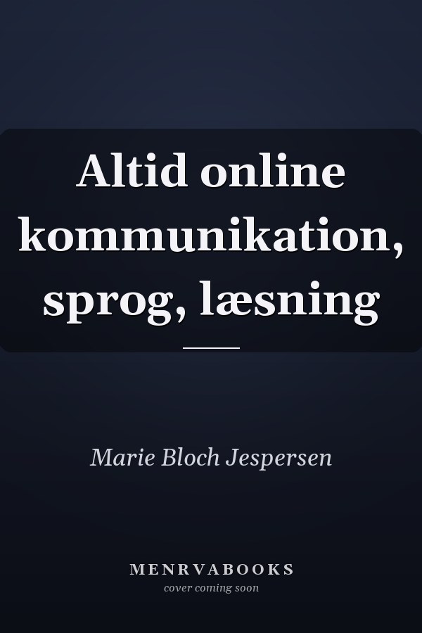 Altid online kommunikation, sprog, læsning