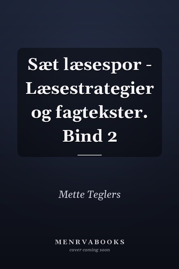 Sæt læsespor - Læsestrategier og fagtekster. Bind 2