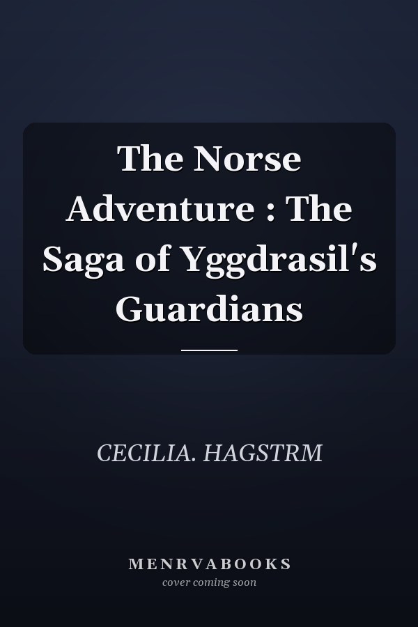 The Norse Adventure : The Saga of Yggdrasil's Guardians